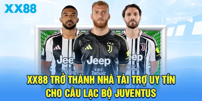 XX88 trở thành nhà tài trợ uy tín cho câu lạc bộ Juventus