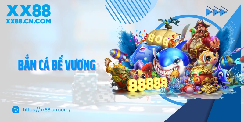 Bắn cá đế vương