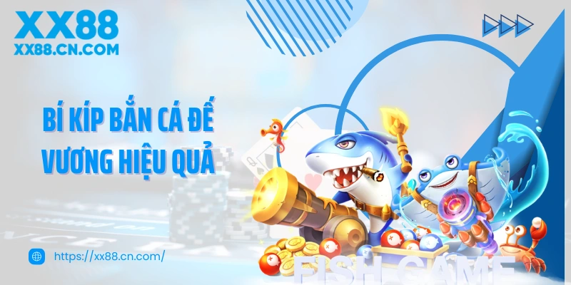 Bí kíp bắn cá Đế Vương hiệu quả