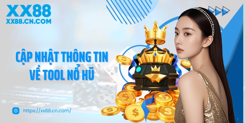 Cập nhật thông tin về tool nổ hũ